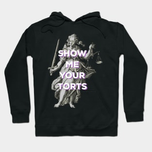 Funny Lawyer - show me your torts Hoodie